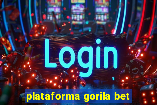 plataforma gorila bet